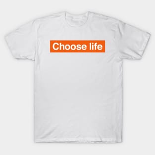 Choose life T-Shirt